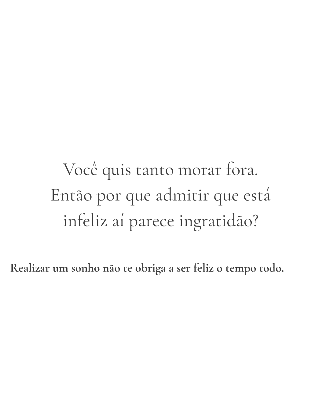 Morar fora era o seu sonho. E se você não estiver feliz?