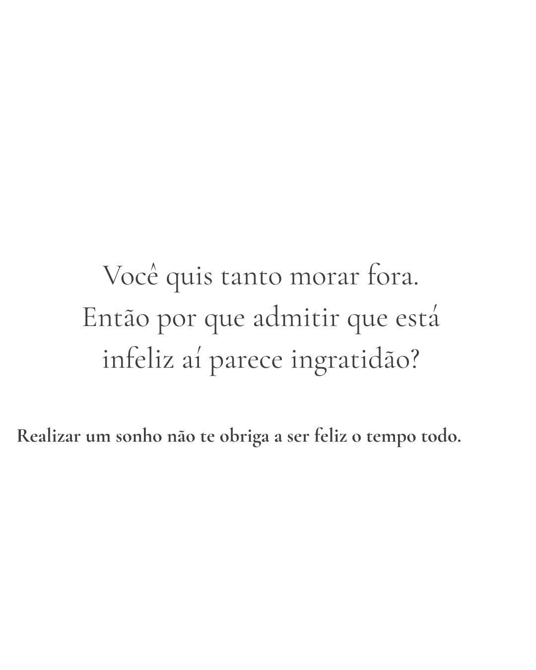 Morar fora era o seu sonho. E se você não estiver feliz?